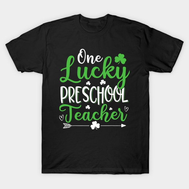 Funny One Lucky Preschool Teacher St. Patricks Day Irish T-Shirt by cloutmantahnee